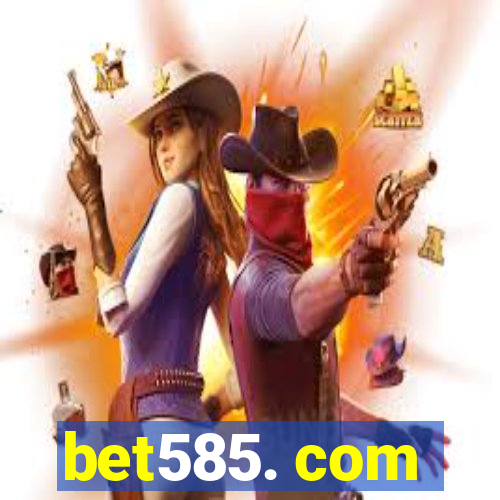 bet585. com